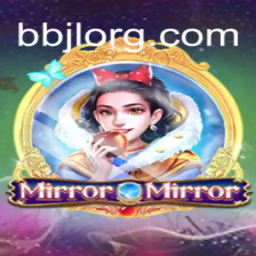 MirrorMirror: The Mesmerizing World of BBJL