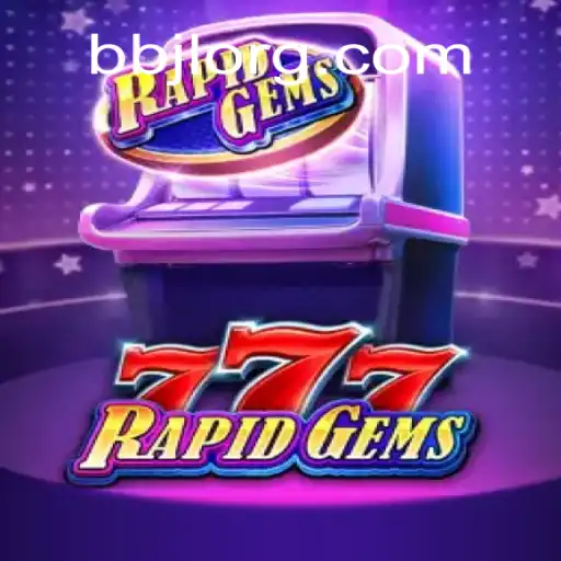 Discover the Thrills of RapidGems777: A Comprehensive Guide to BBJL